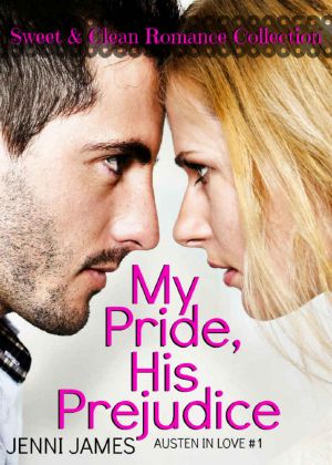 [Austen in Love 01] • My Pride, His Prejudice